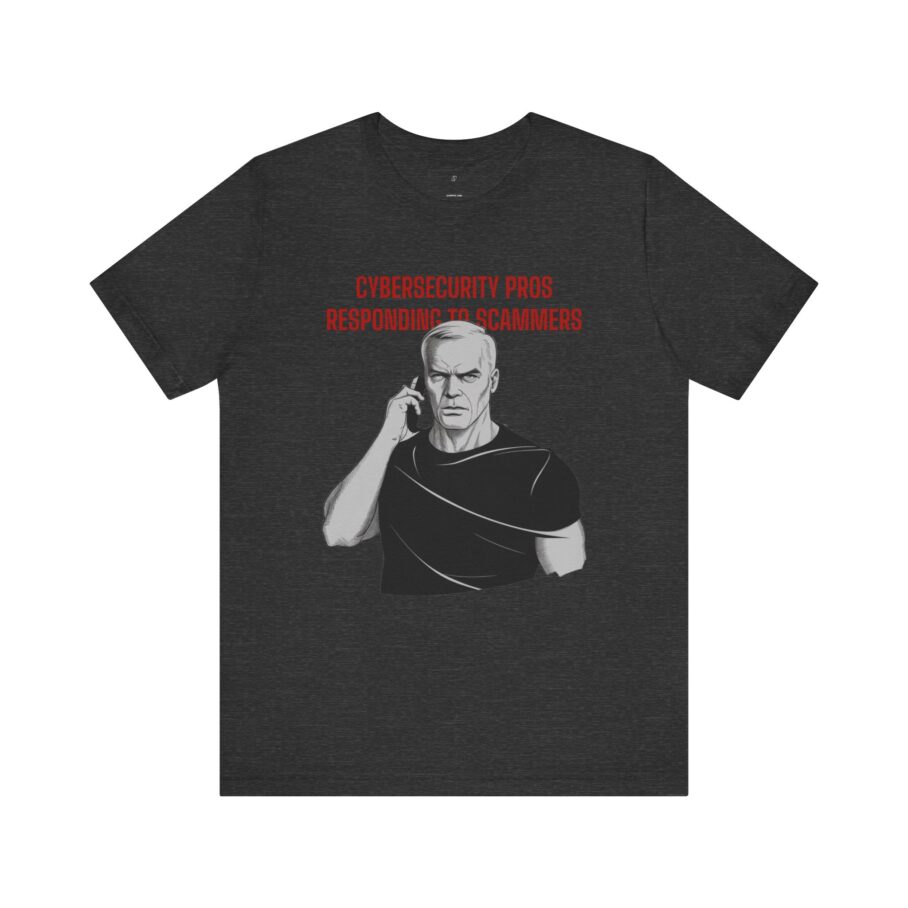 Cybersecurity Pros Responding to Scammers T-Shirt