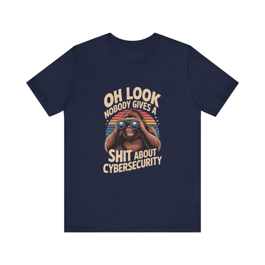 Nobody Gives a Shit About Cybersecurity T-Shirt