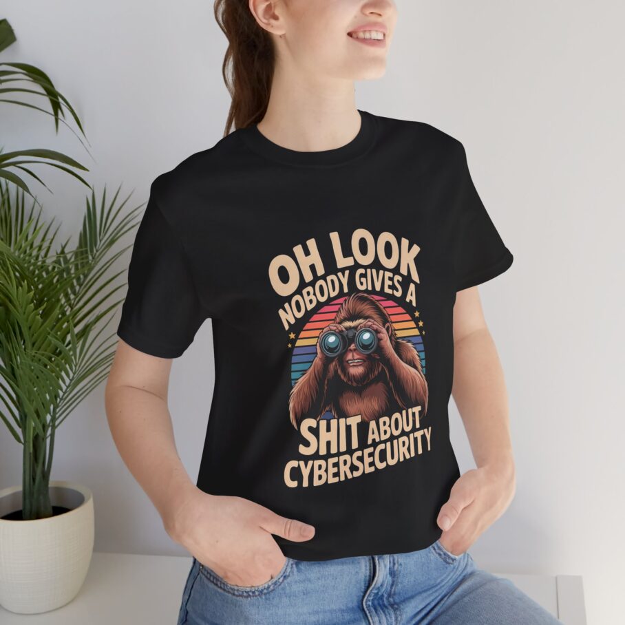 Nobody Gives a Shit About Cybersecurity T-Shirt