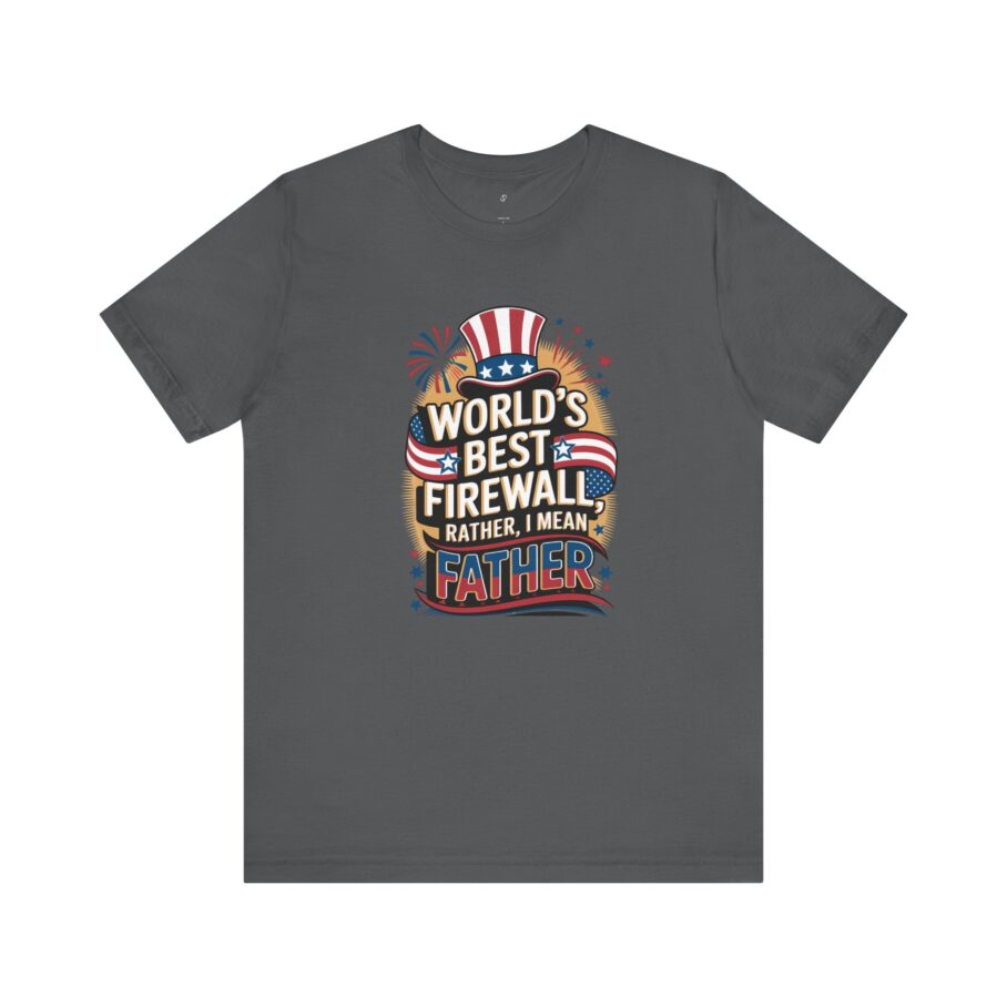 World’s Best Firewall Rather, I Mean Father T-Shirt D02