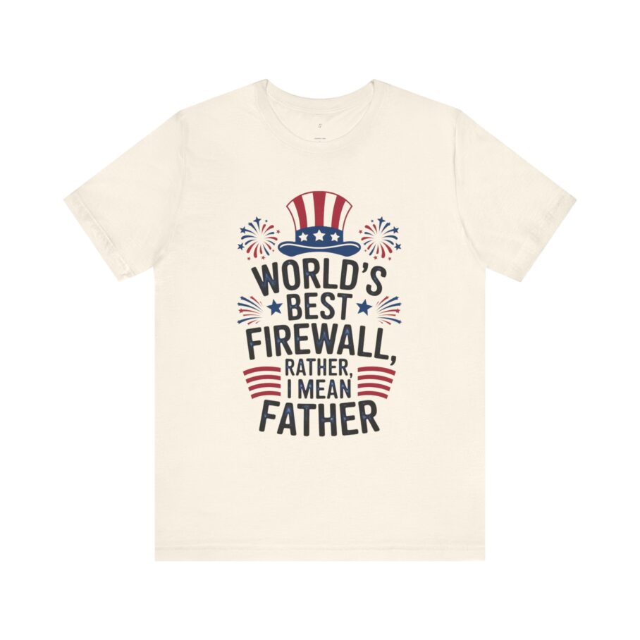 World’s Best Firewall Rather, I Mean Father T-Shirt D01