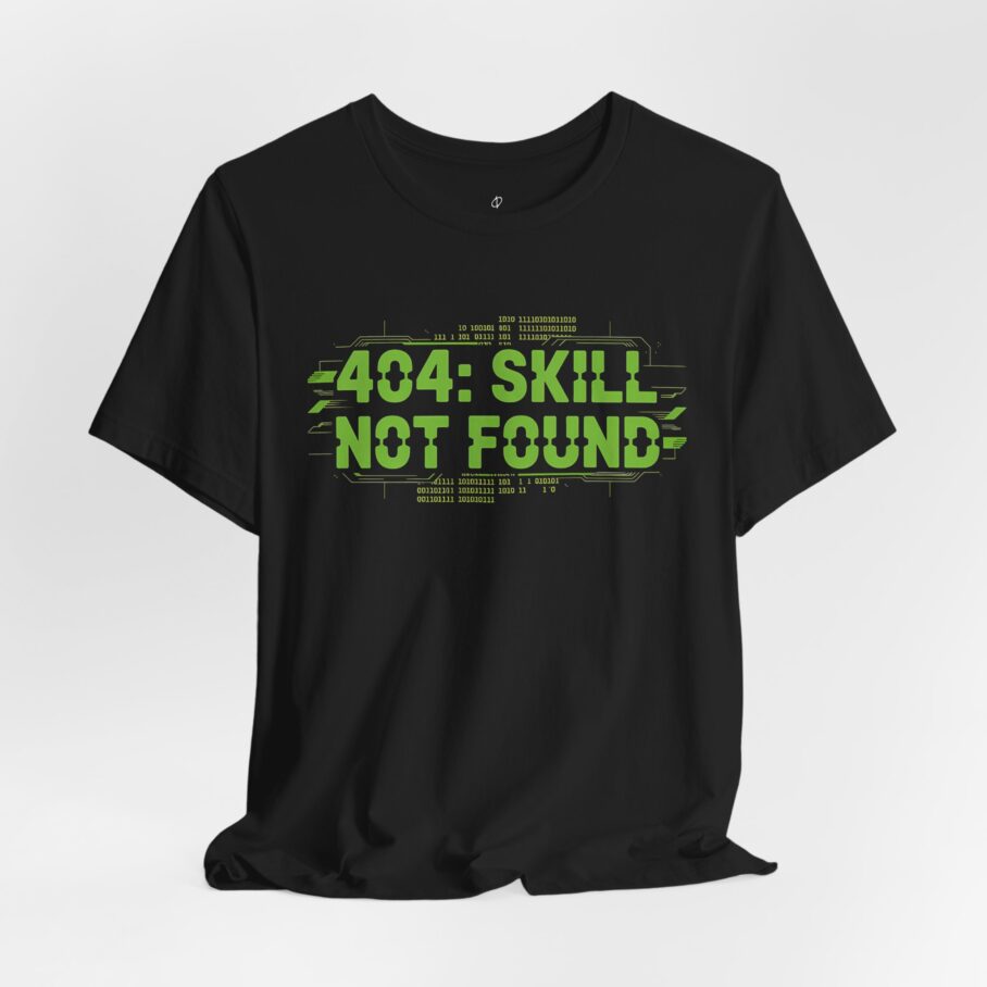 404: Skill Not Found T-Shirt