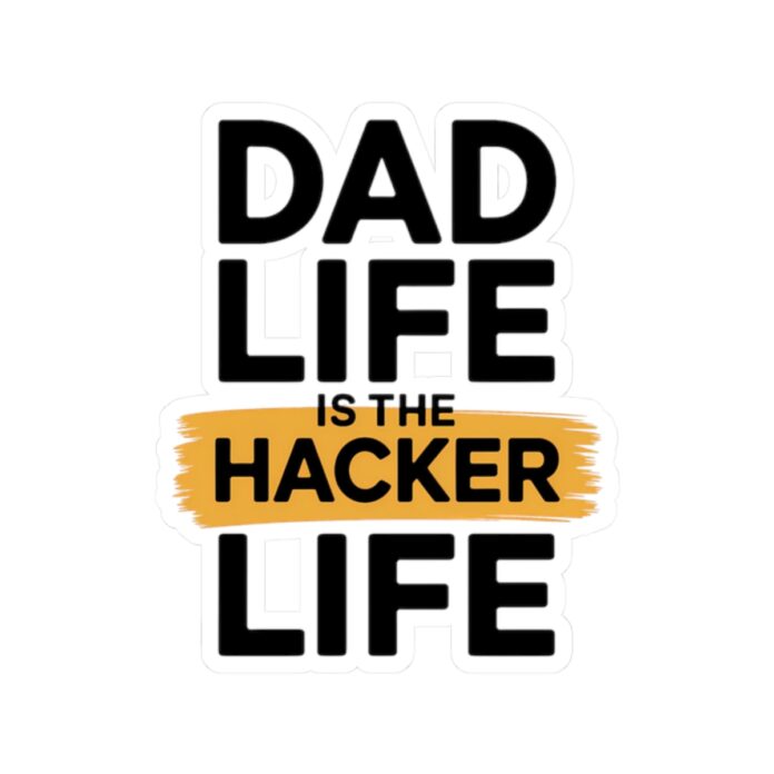 Dad Life Is The Hacker Life Sticker