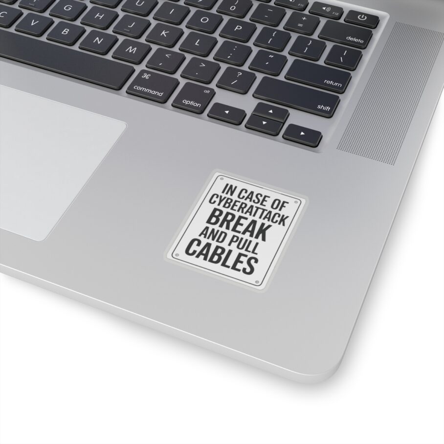 In Case of Cyberattack Break And Pull Cables Sticker D01
