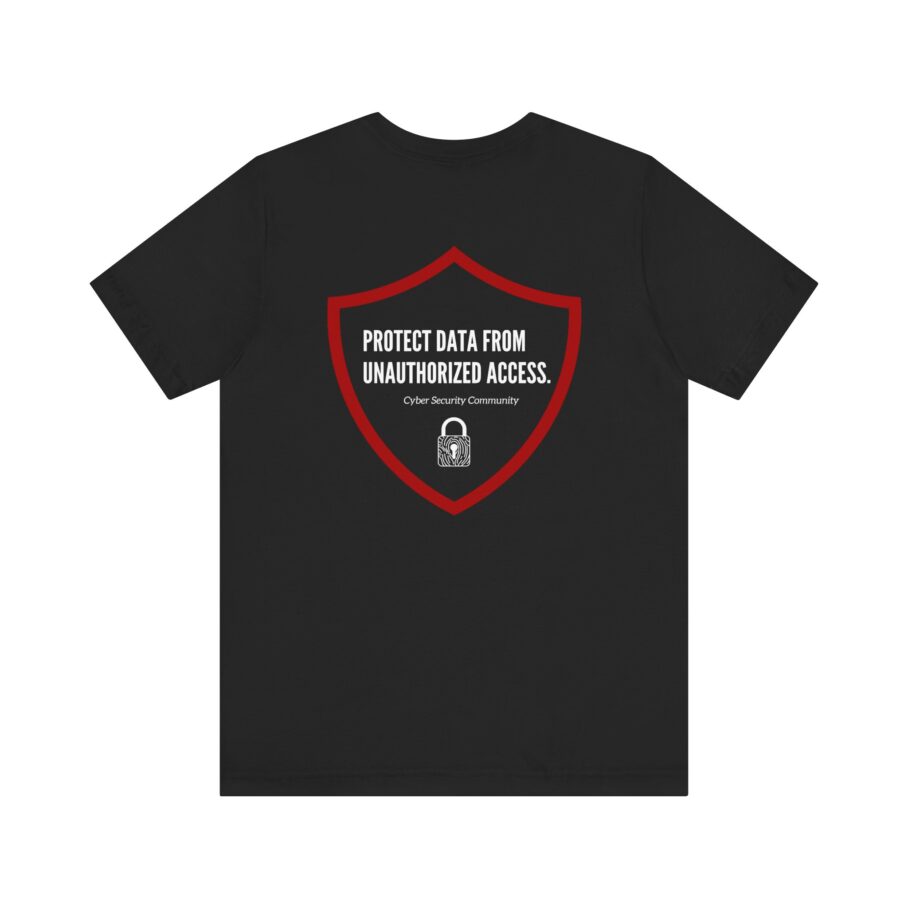 Protect It From Unauthorized Access T-Shirt – BACK