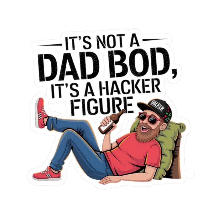 It’s Dad Bod, It’s A Hacker Figure Sticker