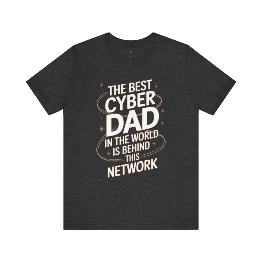 The Best Cyber Dad In The World is Behind This Network T-Shirt