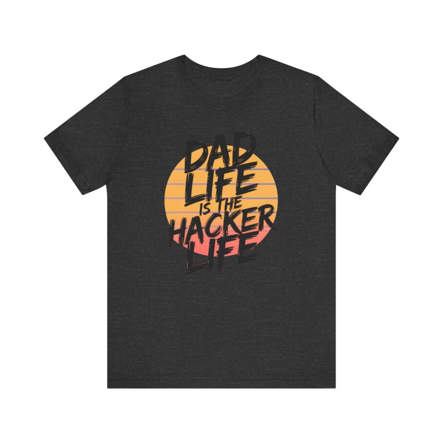 Dad Life Is The Hacker Life T-Shirt