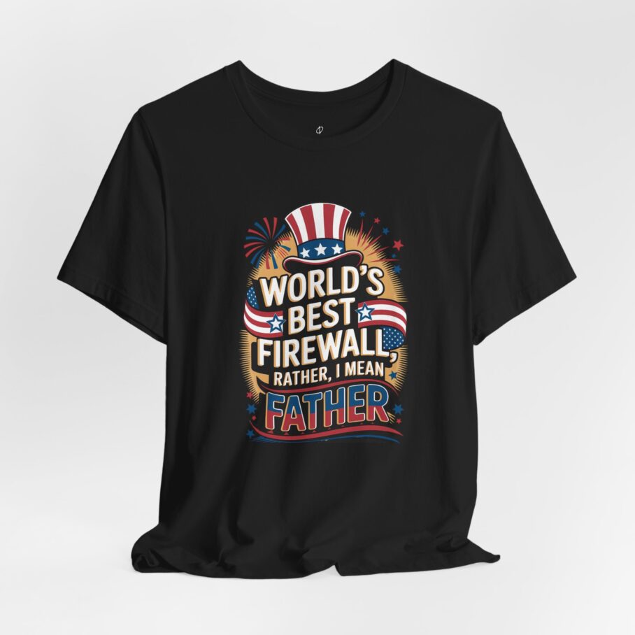 World’s Best Firewall Rather, I Mean Father T-Shirt D02