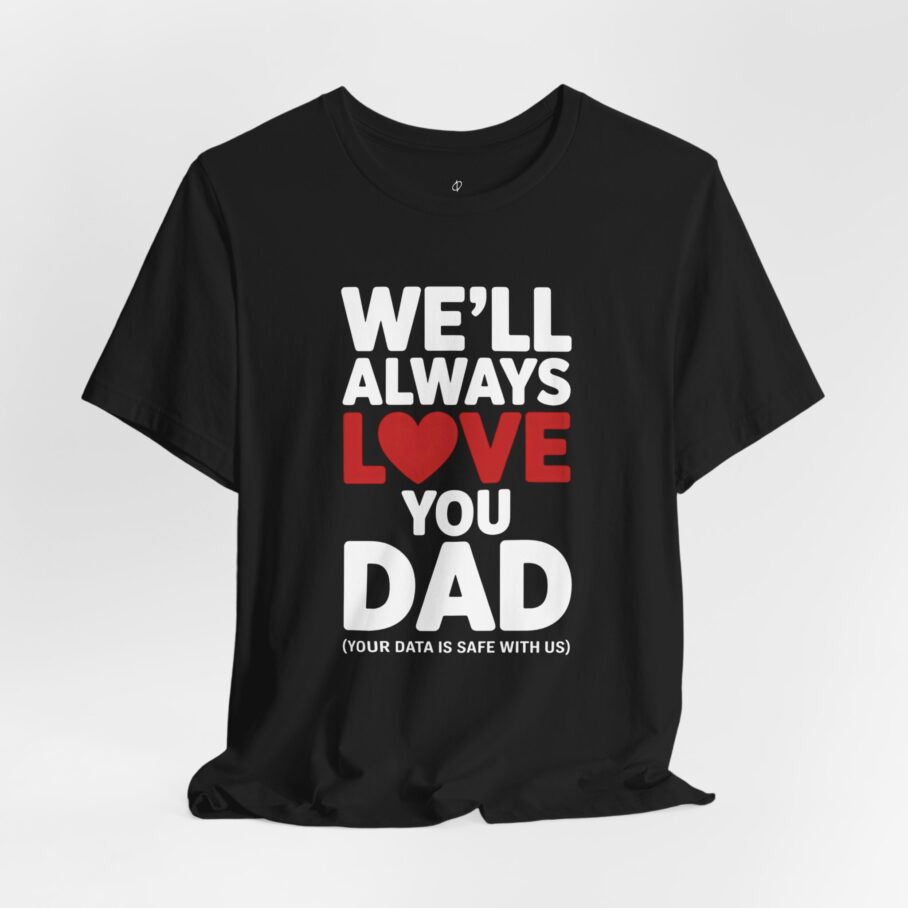 Love You DAD T-Shirt