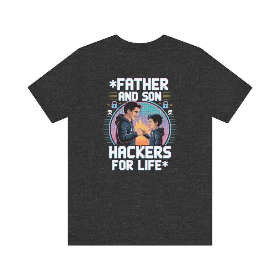 Father and Son Hackers for Life T-Shirt