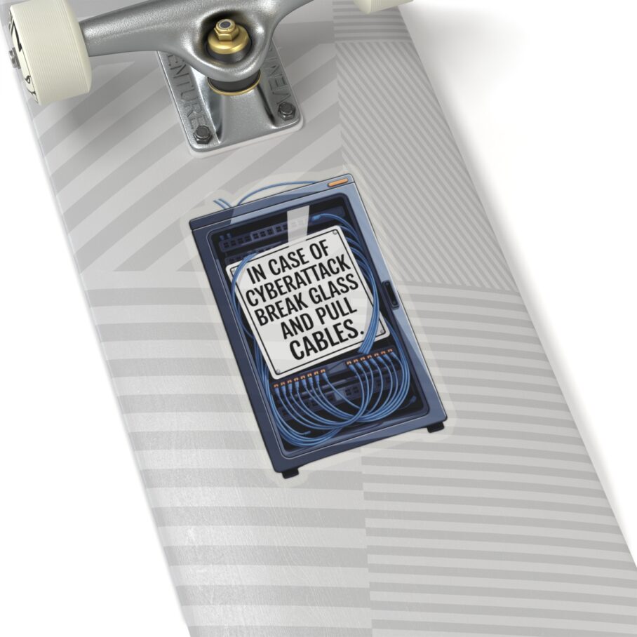 In Case of Cyberattack Break And Pull Cables Sticker D02