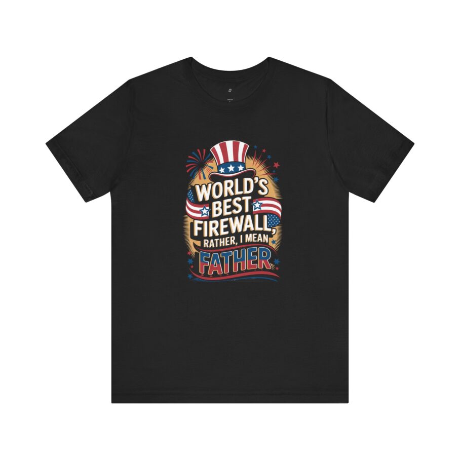 World’s Best Firewall Rather, I Mean Father T-Shirt D02