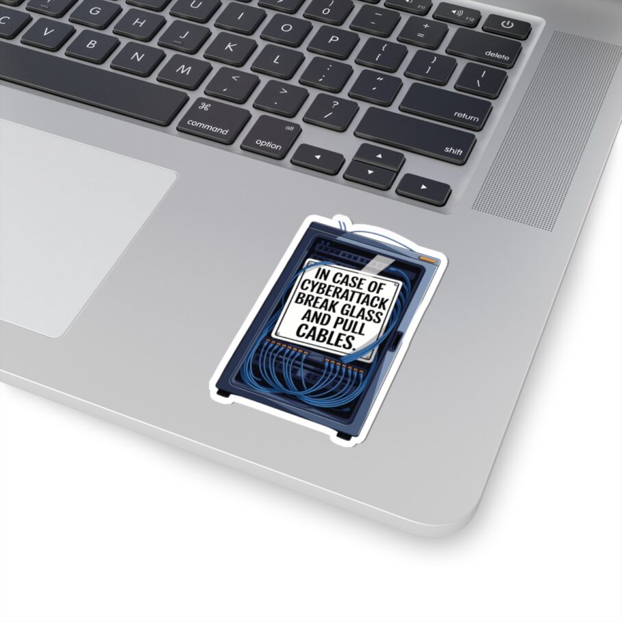 In Case of Cyberattack Break And Pull Cables Sticker D02