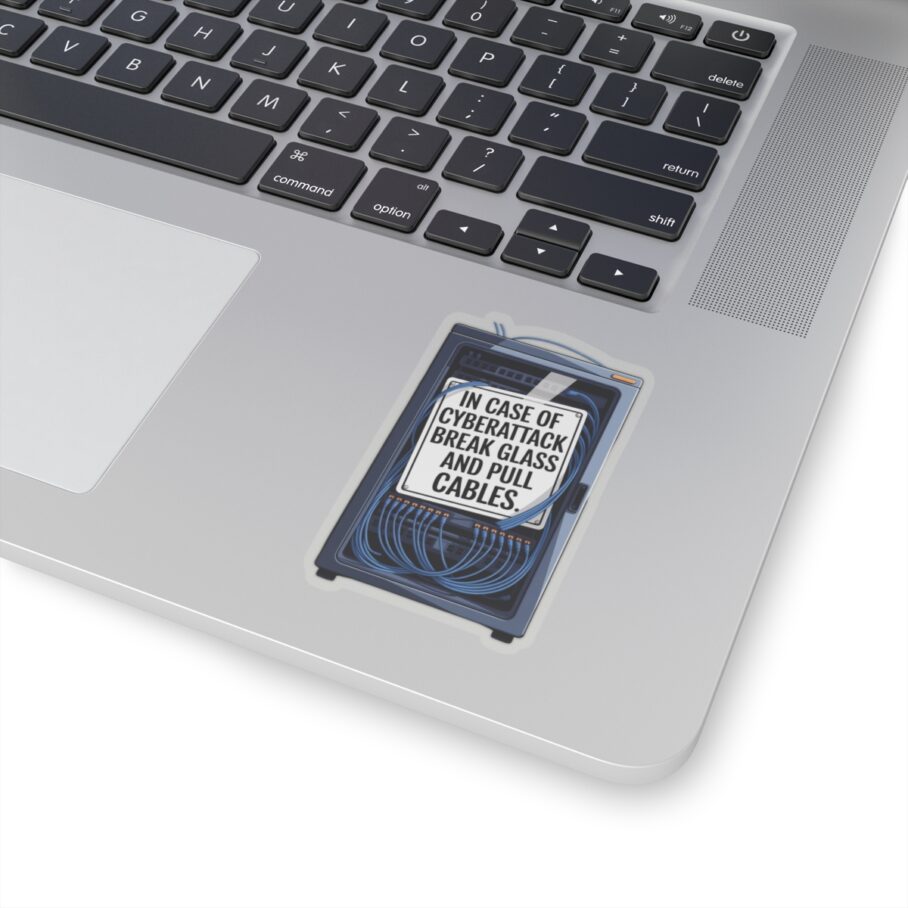 In Case of Cyberattack Break And Pull Cables Sticker D02