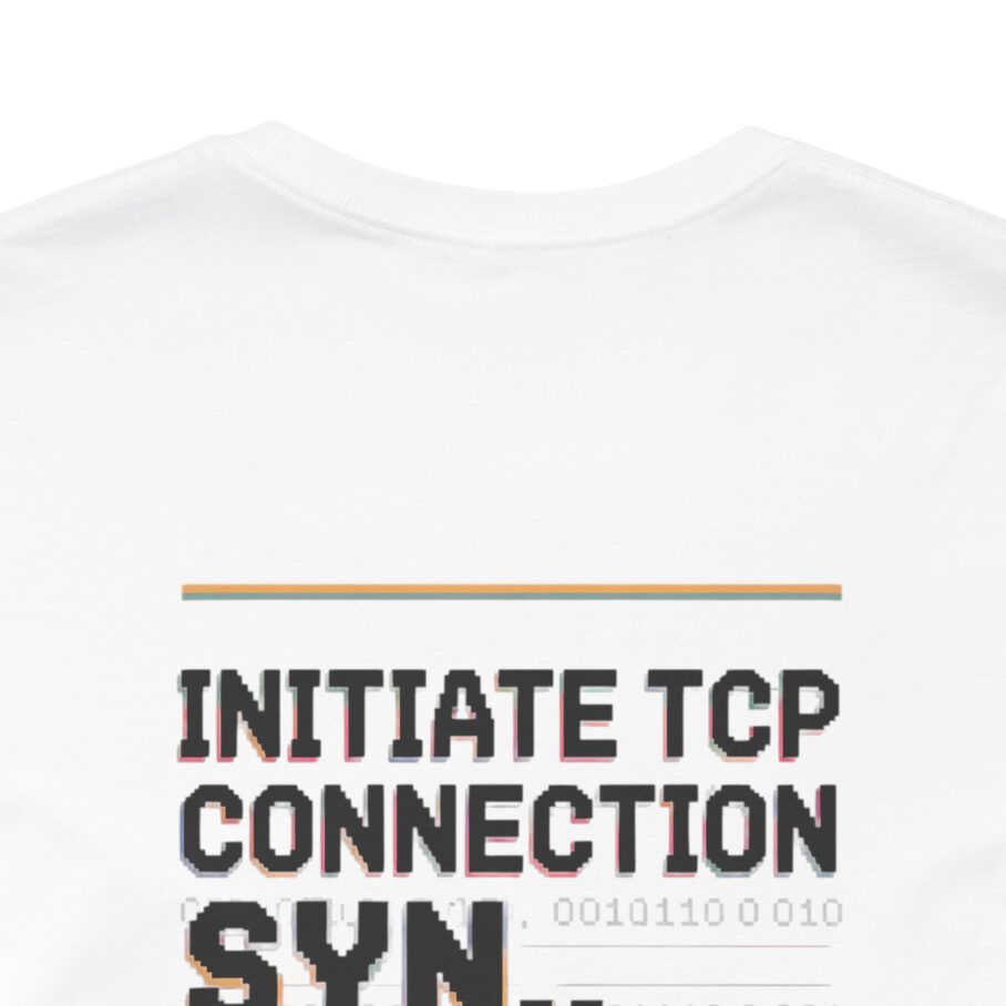 TCP Connection T-Shirt – SYN, ACK, FIN, CLOSED Network T-Shirt