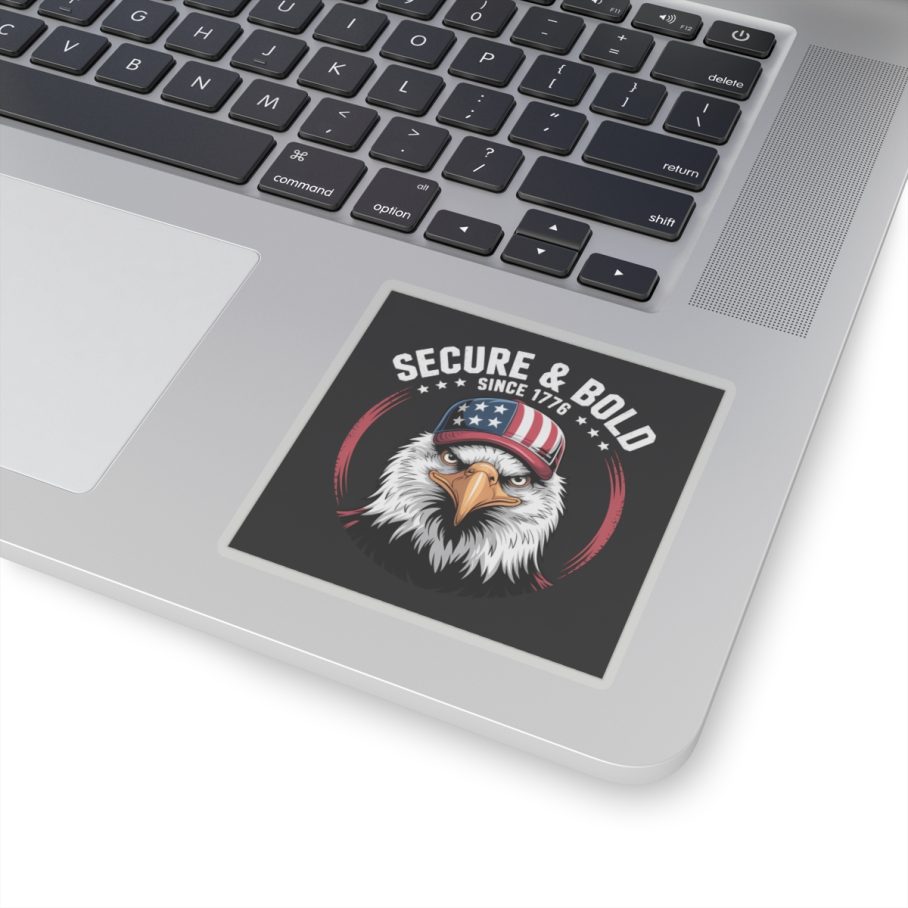 Secure and Bold Since 1776 – Square Sticker