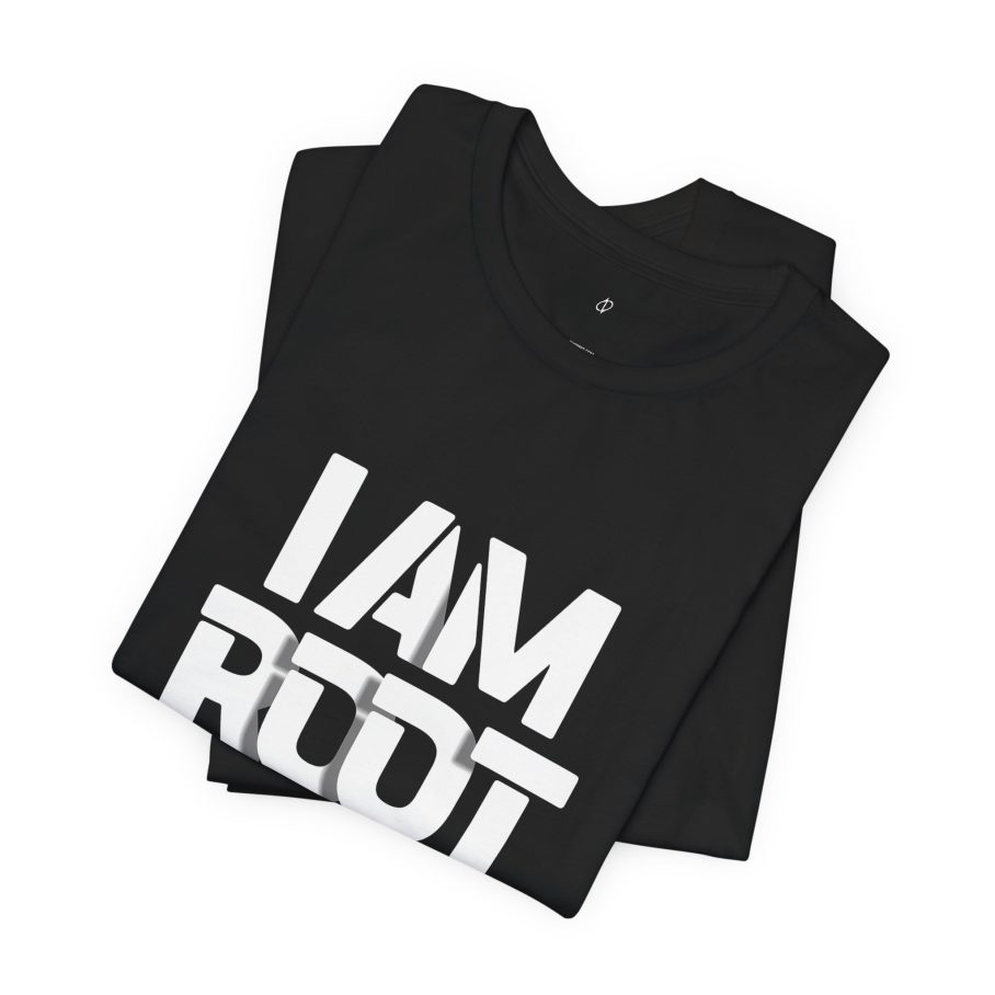 I AM ROOT T-Shirt