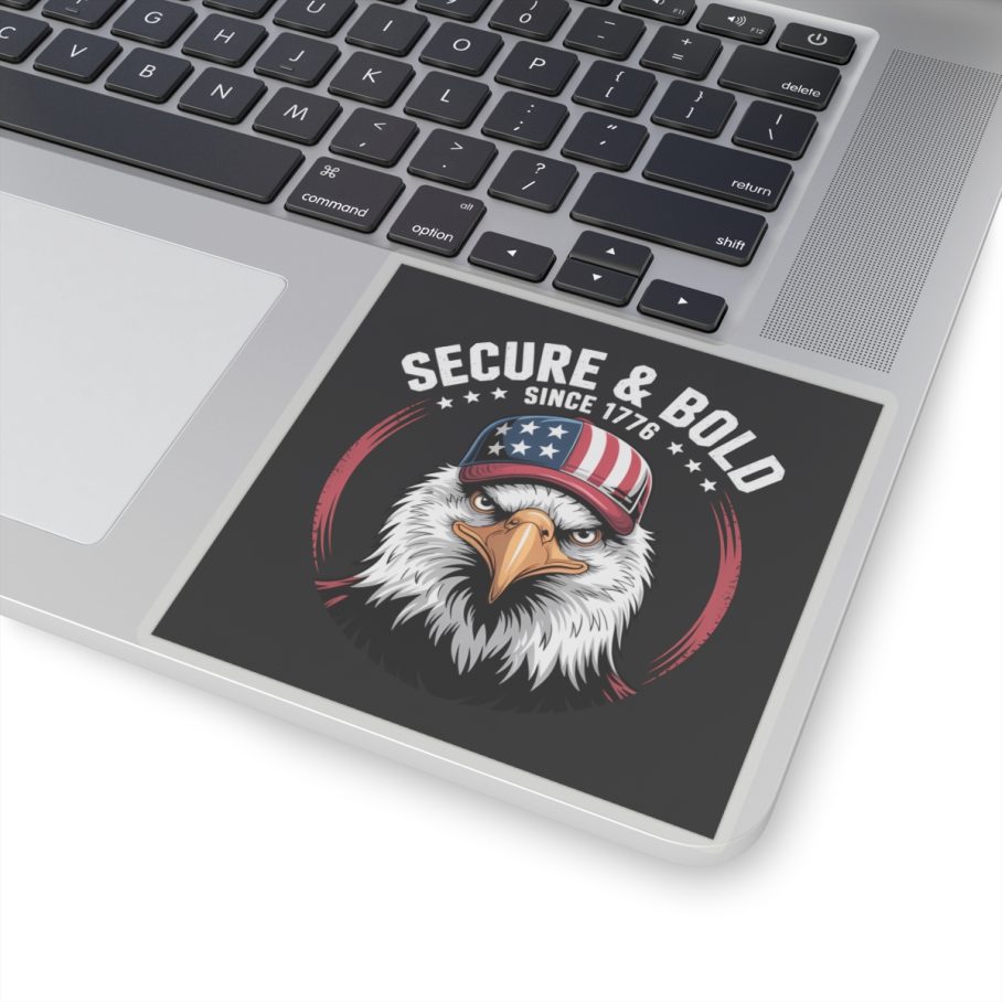 Secure and Bold Since 1776 – Square Sticker