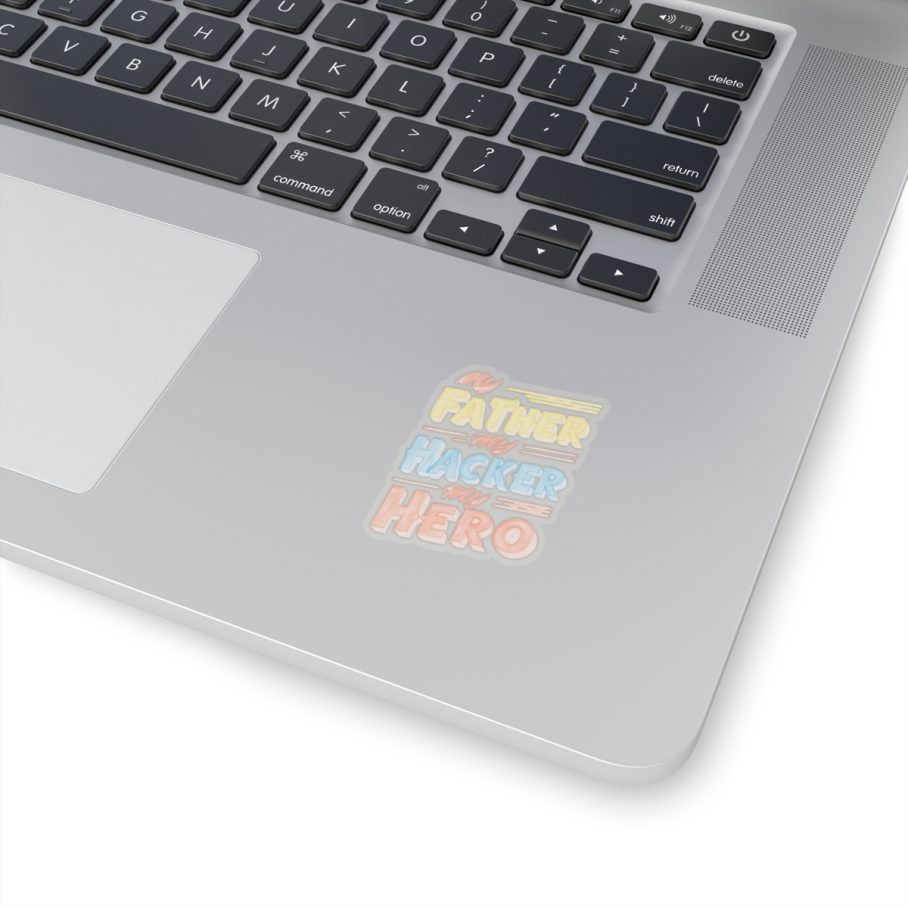 My Father My Hacker My Hero Sticker