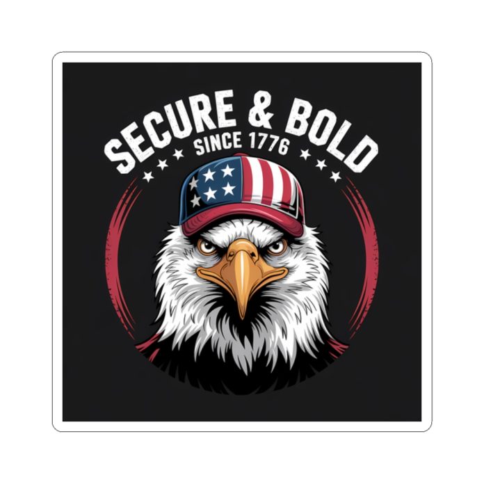 Secure and Bold Since 1776 - Square Sticker