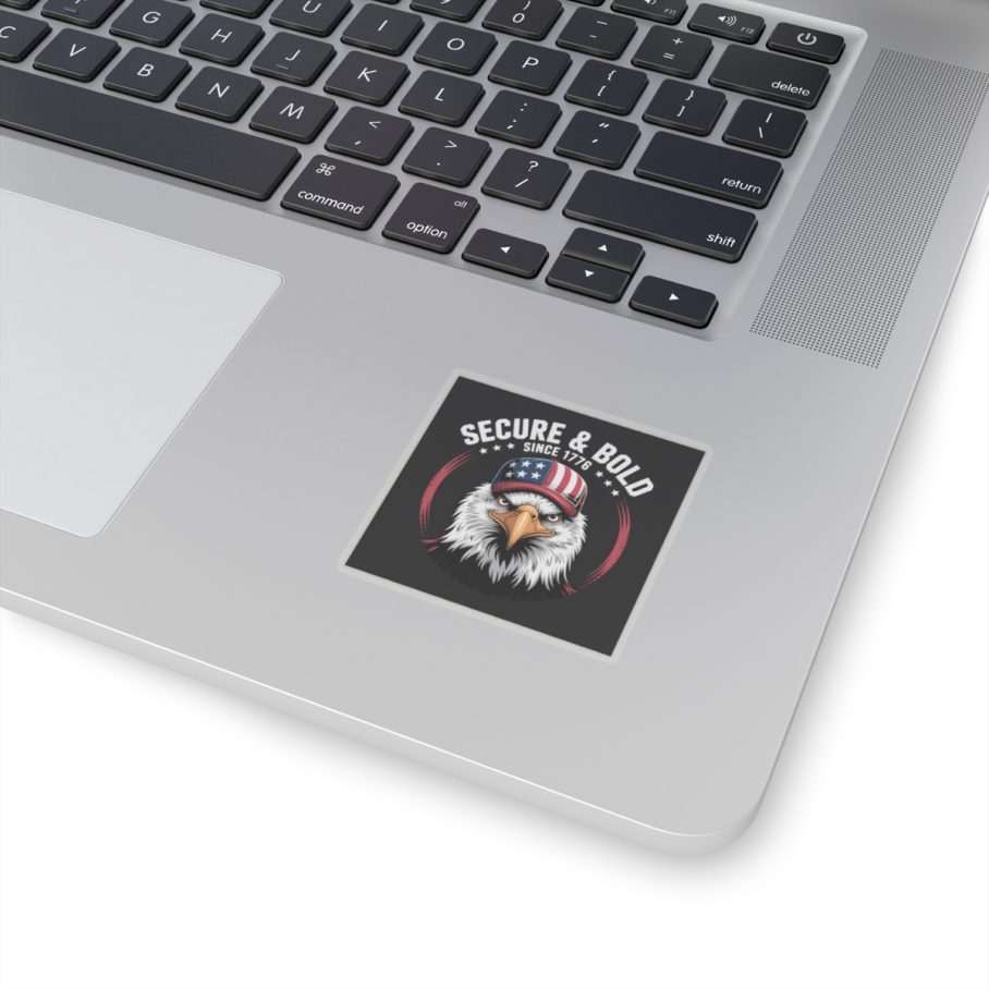 Secure and Bold Since 1776 – Square Sticker