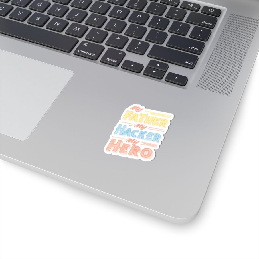 My Father My Hacker My Hero Sticker