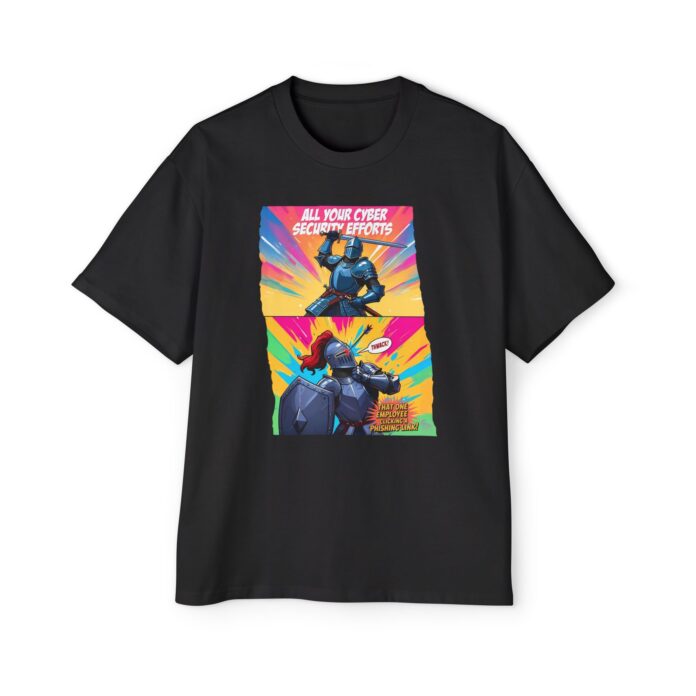 All Your Cyber Efforts D01 Oversized Tee