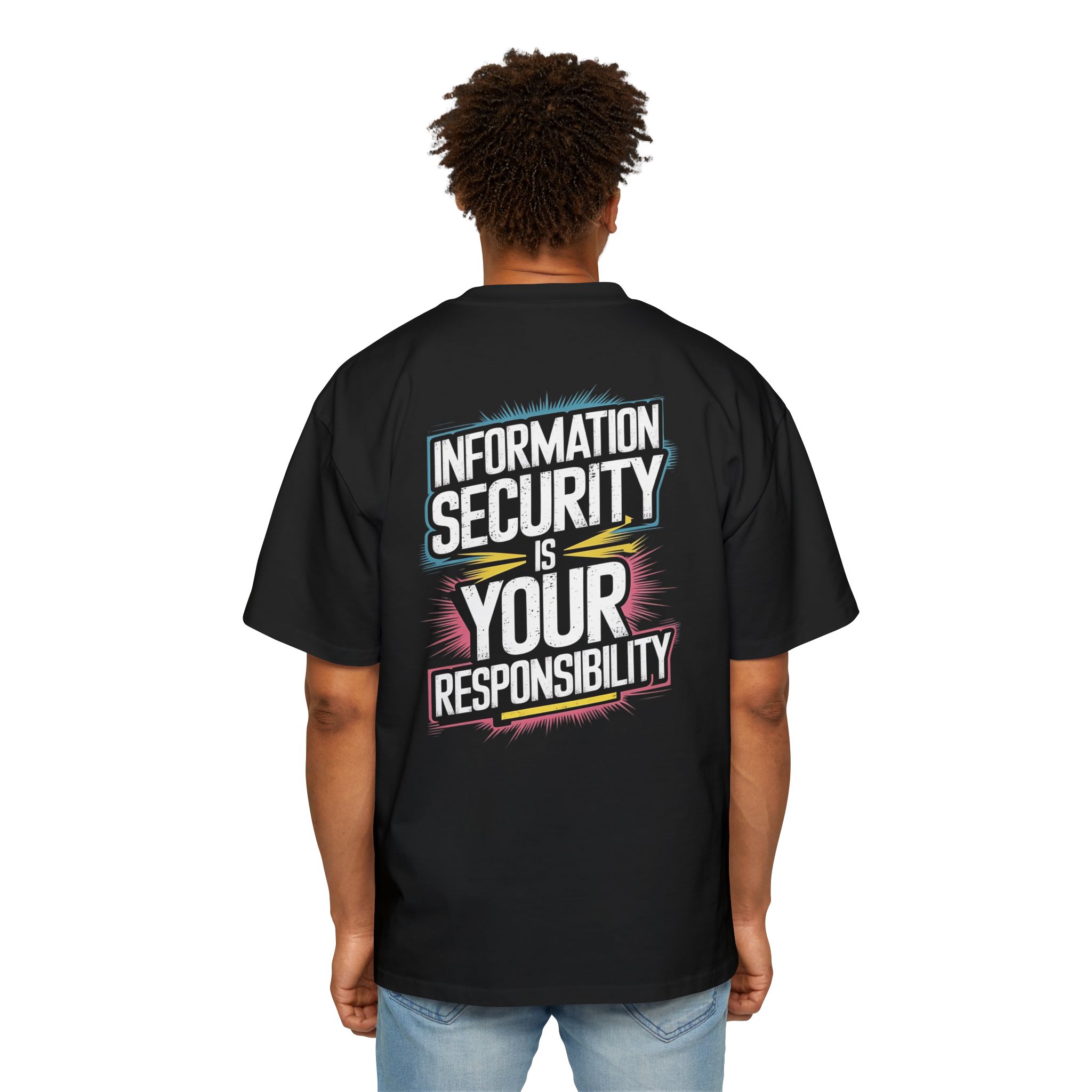 12757435175619873270_2048.jpeg Information Security Is Your Responsibility Oversized Tee