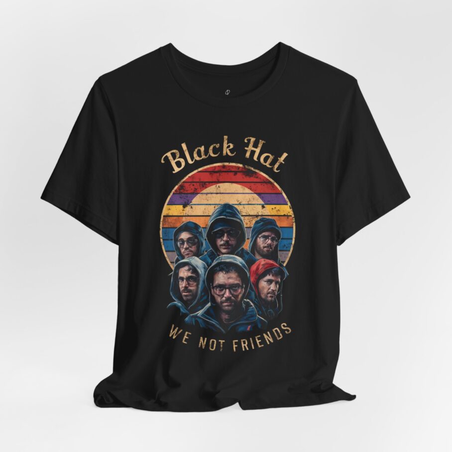 Black Hat. We not Friends T-Shirt
