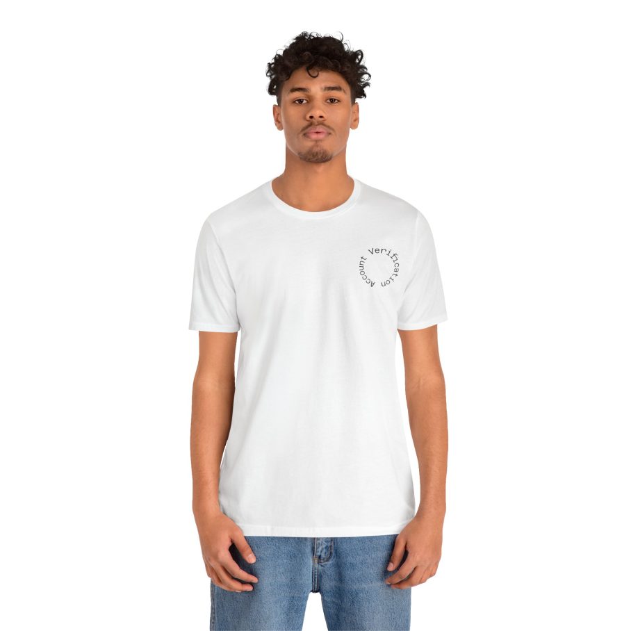 Account Verification T-Shirt