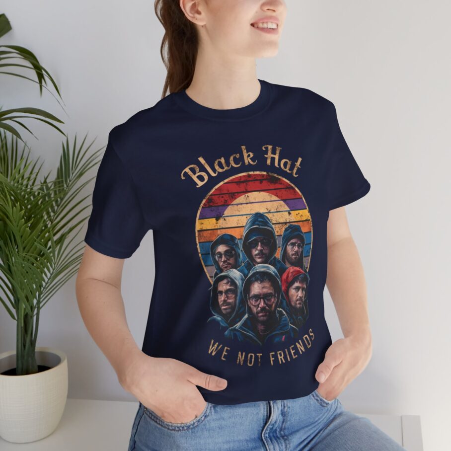 Black Hat. We not Friends T-Shirt