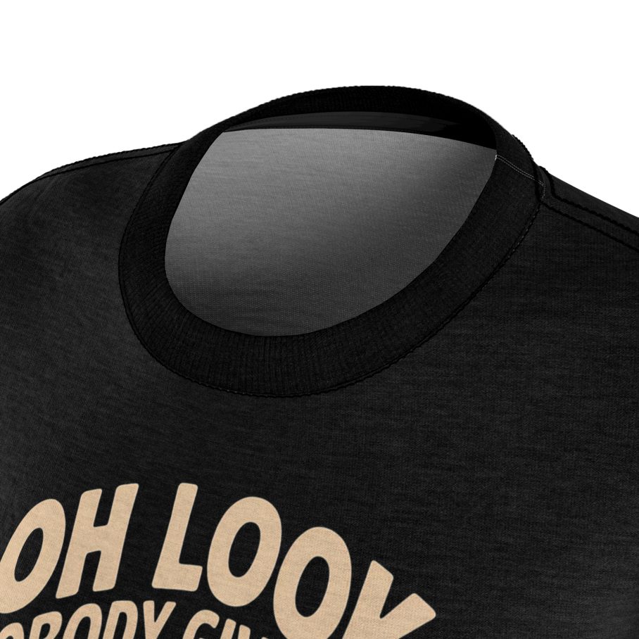Oh Look Nobody Gives A… Tee