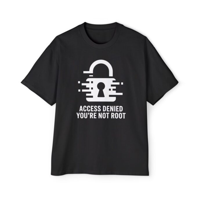Access Denied You’re Not Root Oversized Tee