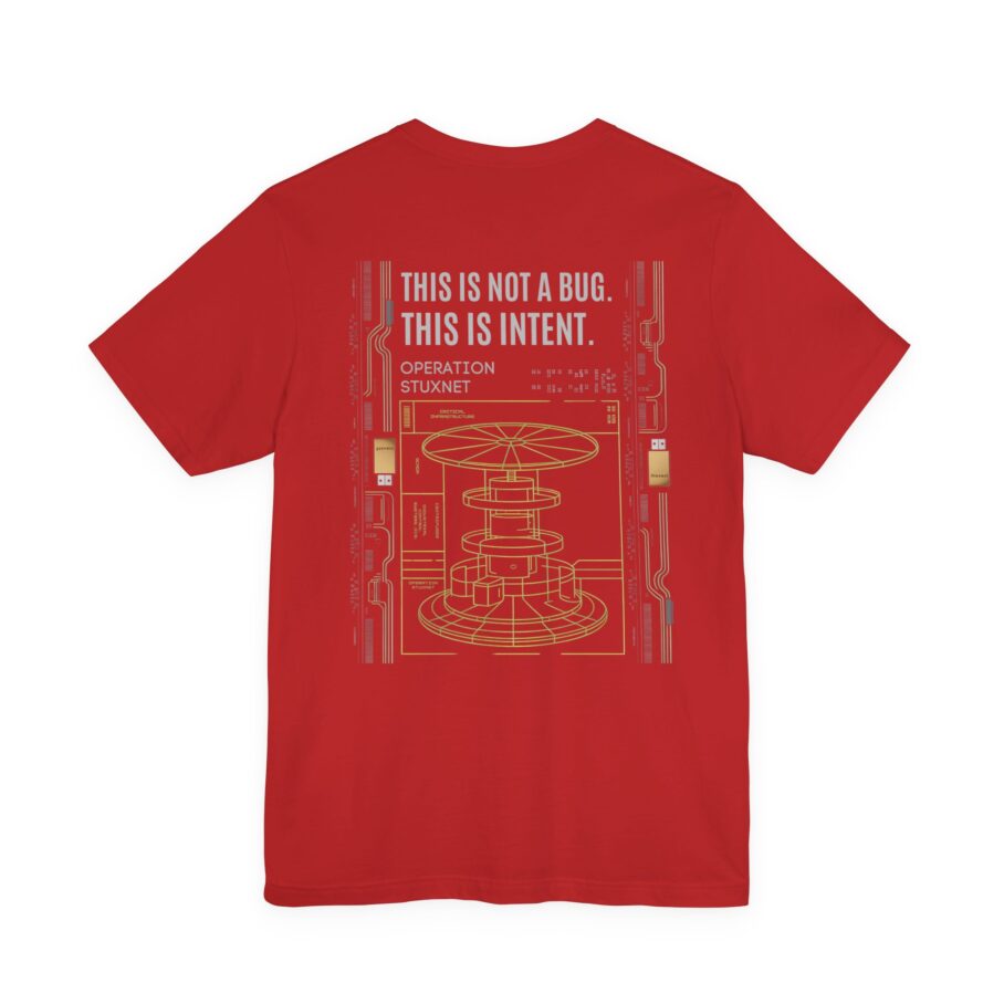 Stuxnet – This Is Not A Bug This Is Intent T-Shirt