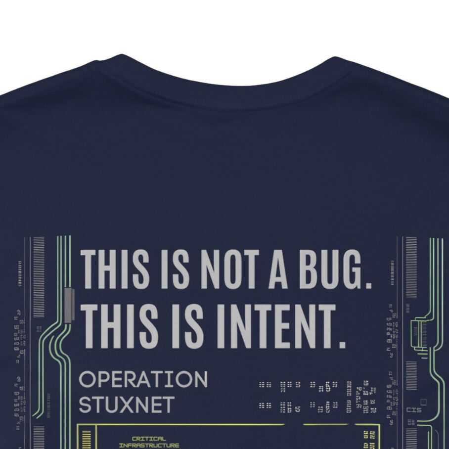 Stuxnet – This Is Not A Bug This Is Intent T-Shirt