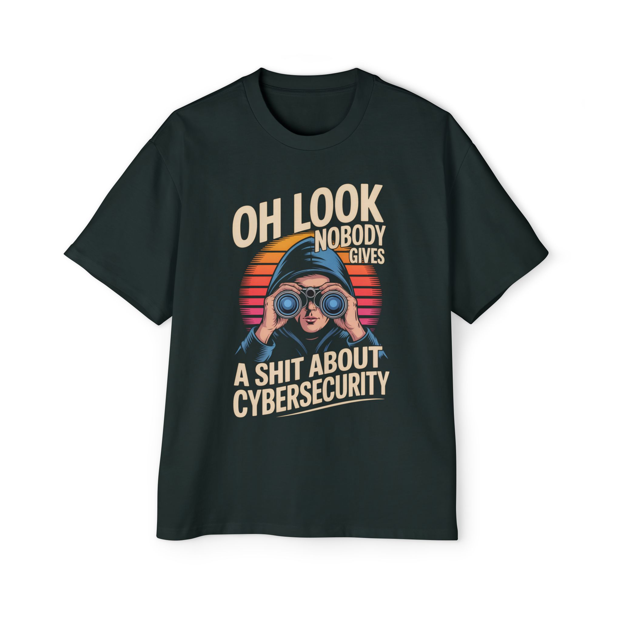4707609640749405682_2048.jpeg Oh Look Nobody Gives A Shit About Cybersecurity Oversized Tee