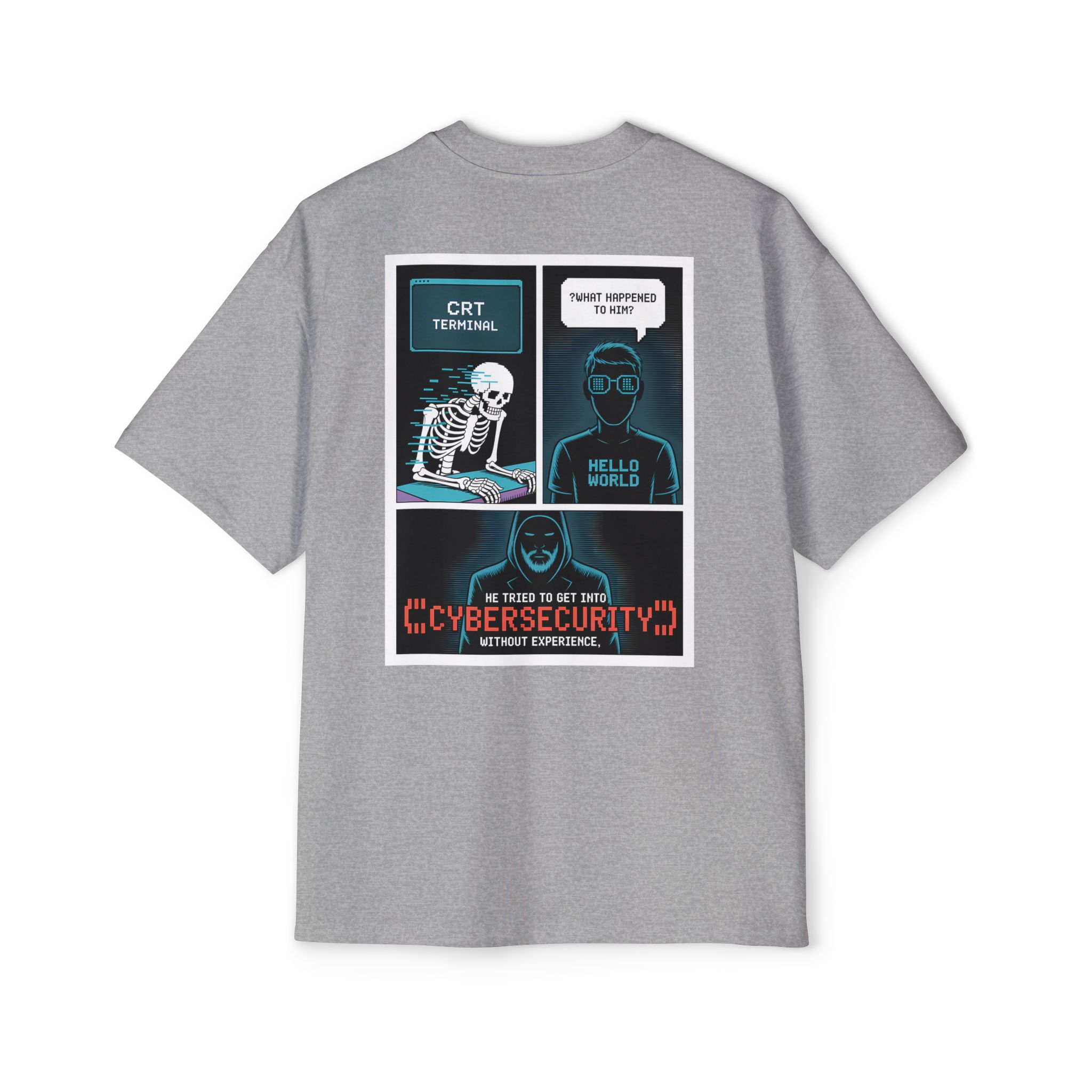 6917213490199850822_2048.jpeg He Tried To Get Into Cybersecurity Without Experience Oversized Tee