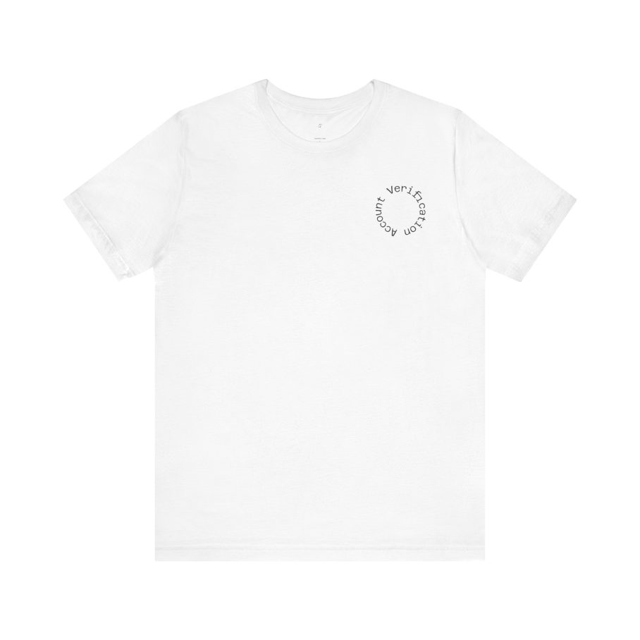 Account Verification T-Shirt