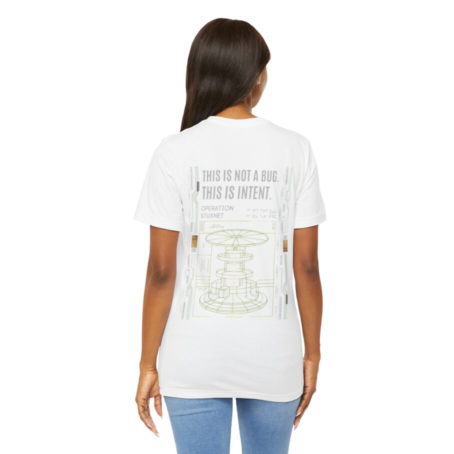 Stuxnet – This Is Not A Bug This Is Intent T-Shirt