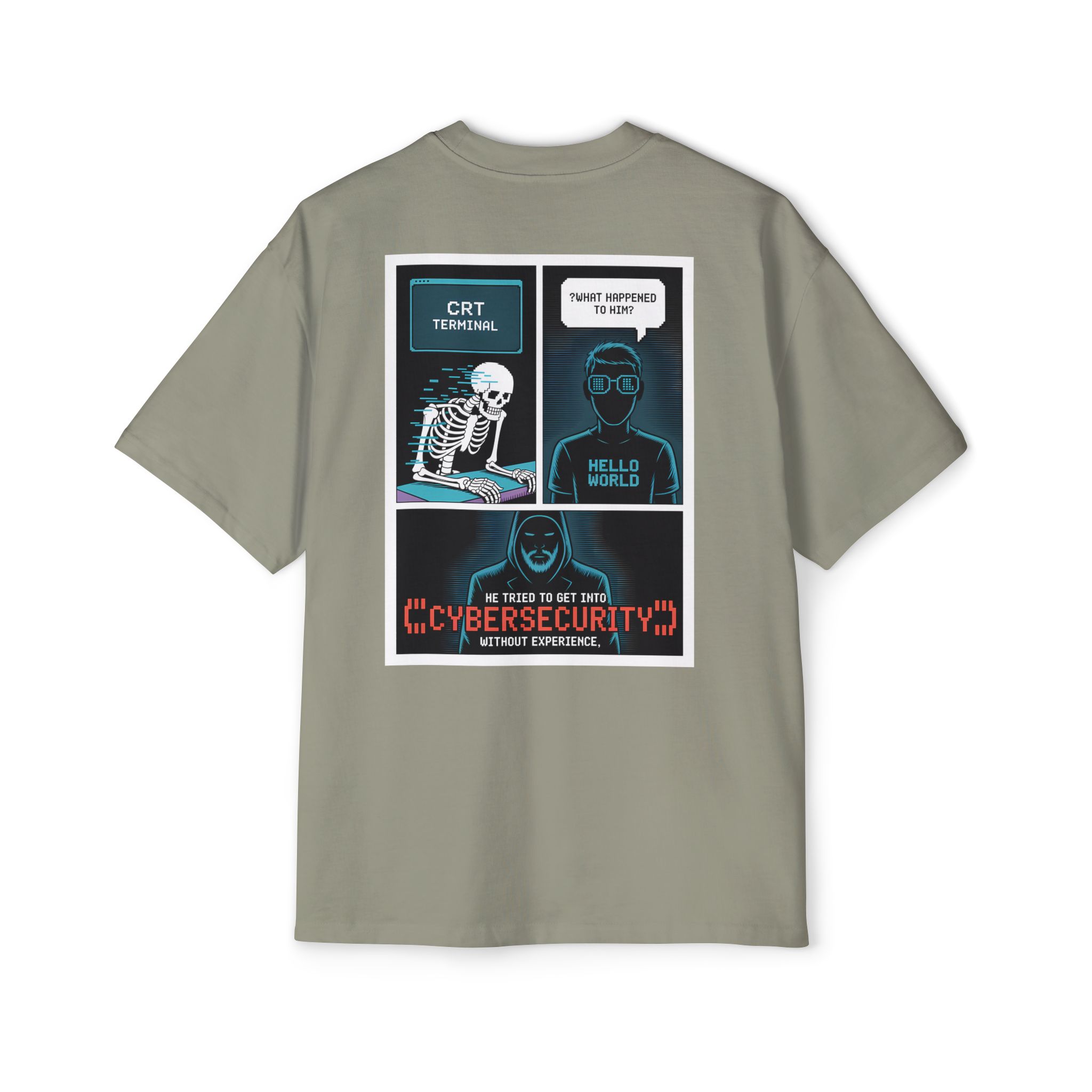 9710252004894060391_2048.jpeg He Tried To Get Into Cybersecurity Without Experience Oversized Tee