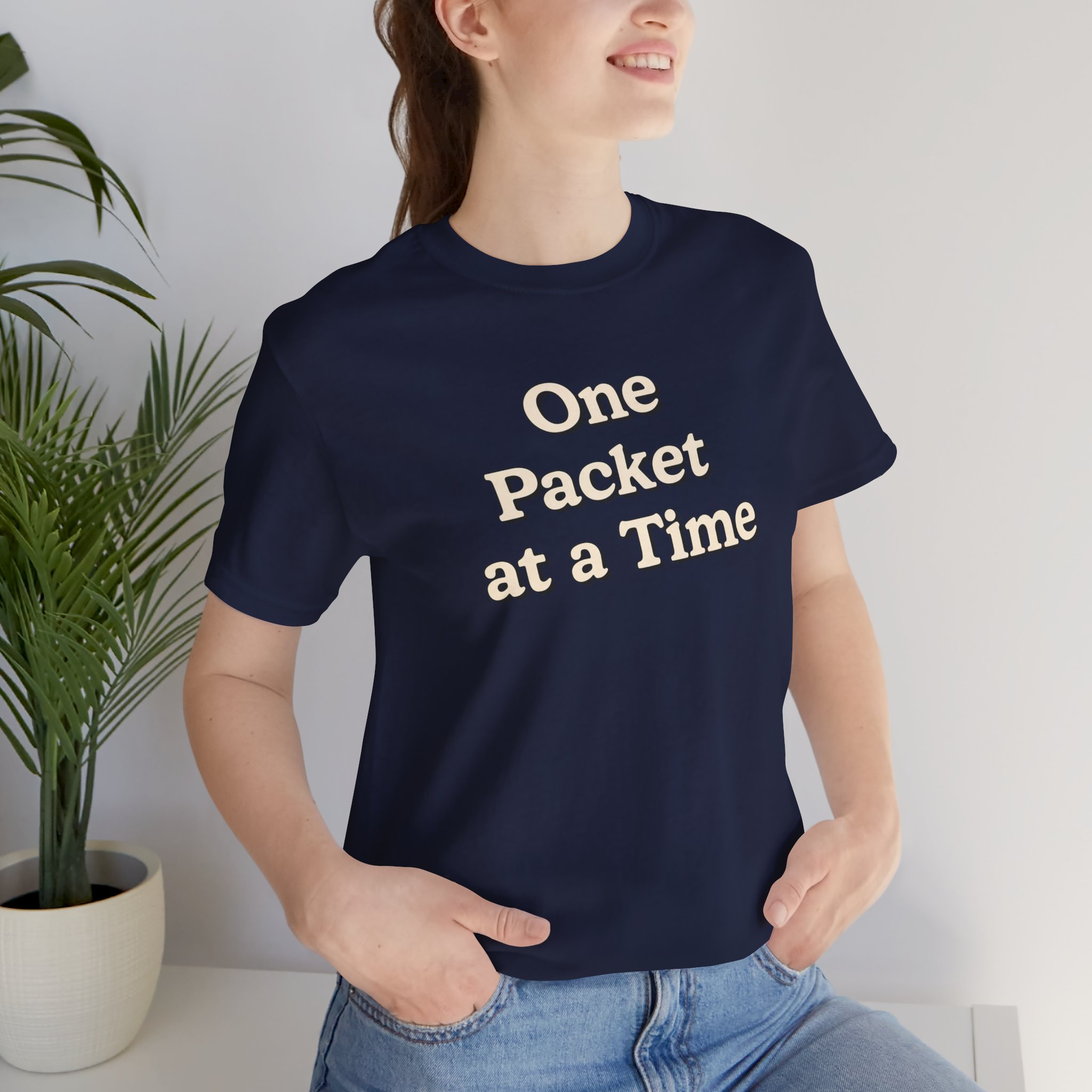 One Packet at a Time Classic T-Shirt TYP026