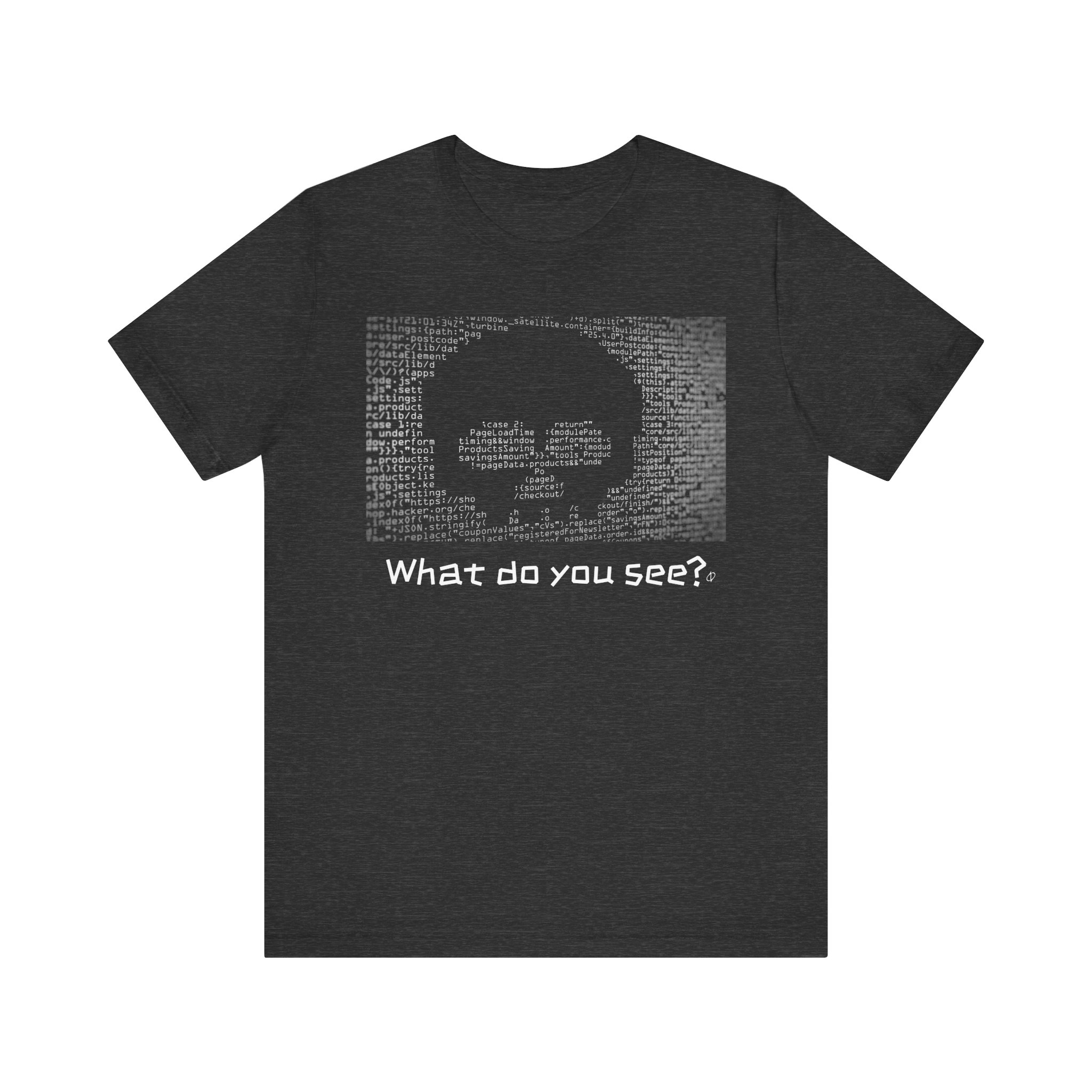 What Do You See T-Shirt