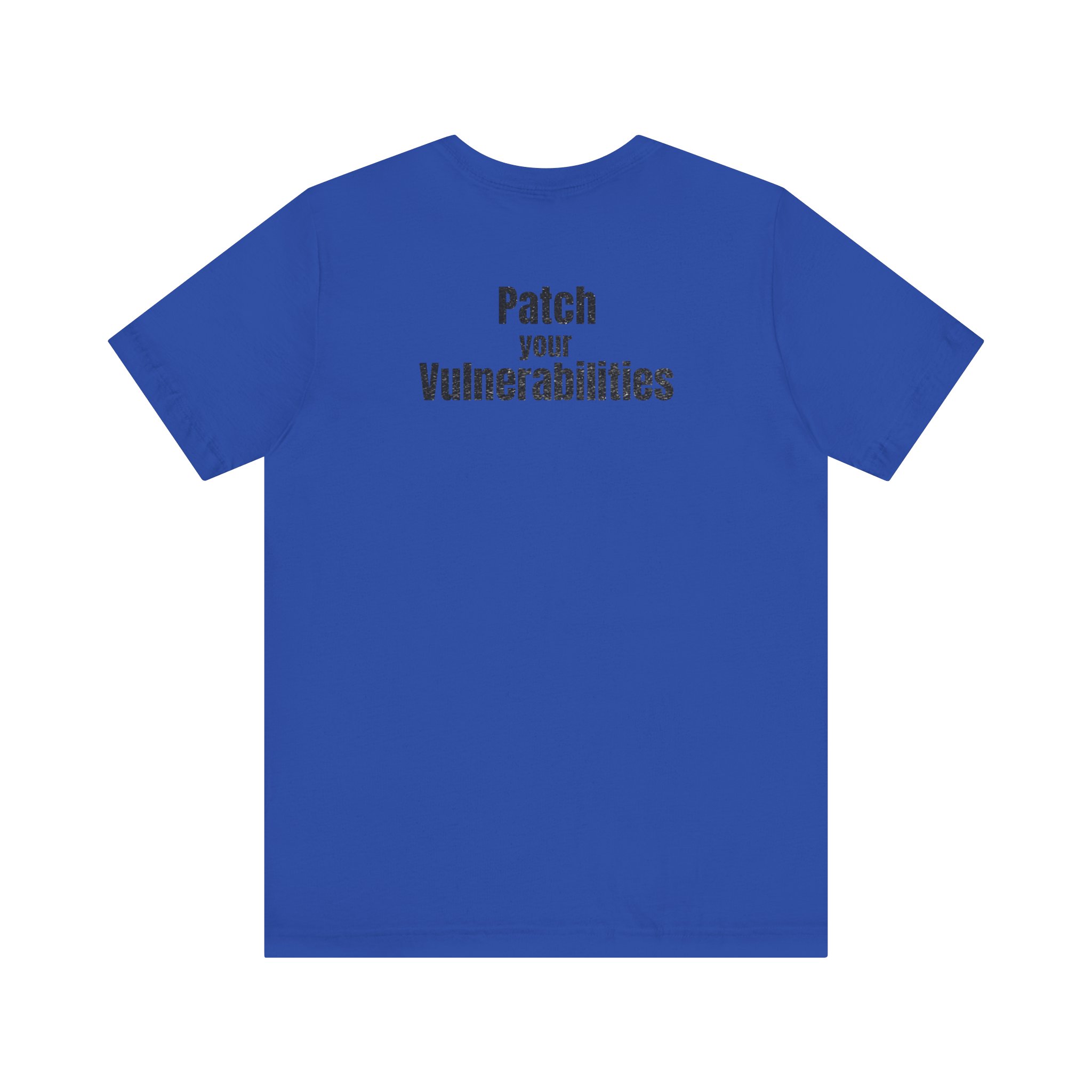 Patch Your Vulnerabilities T-Shirt TYP036