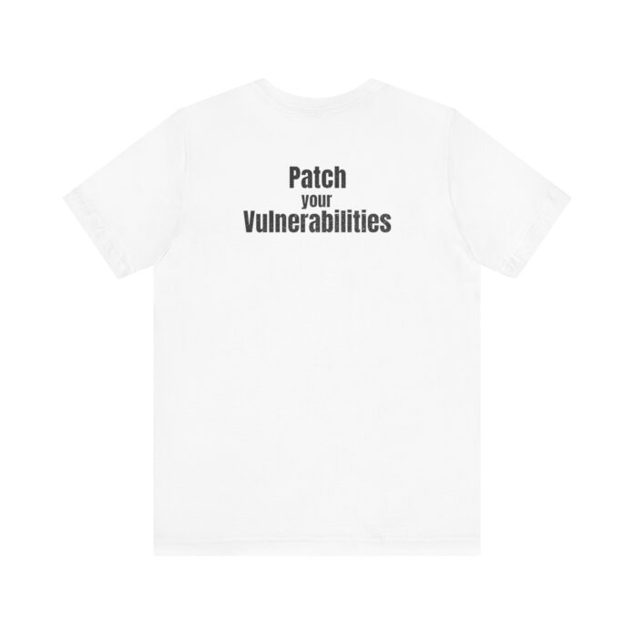 Patch Your Vulnerabilities T-Shirt TYP036