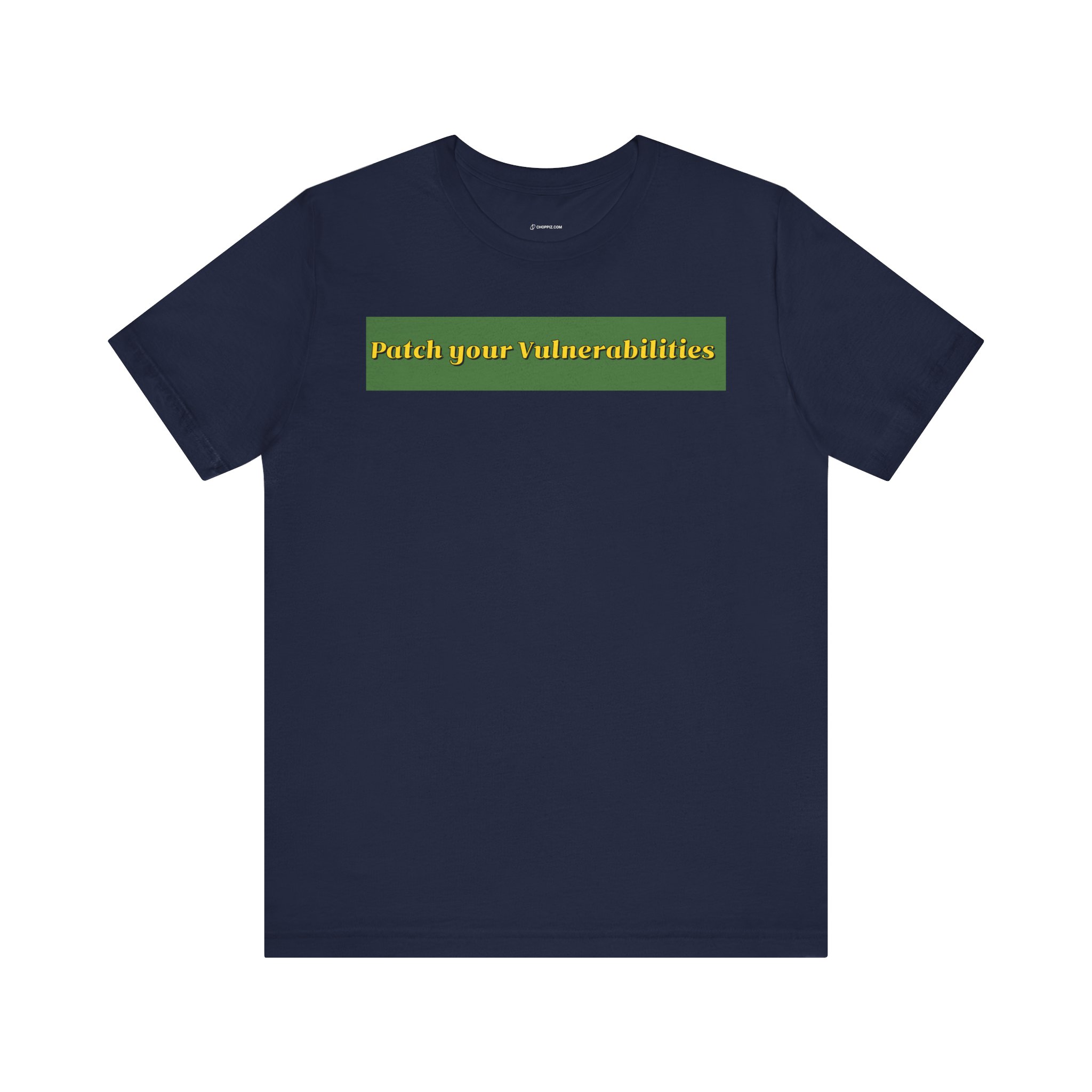 Patch Your Vulnerabilities T-Shirt TYP048