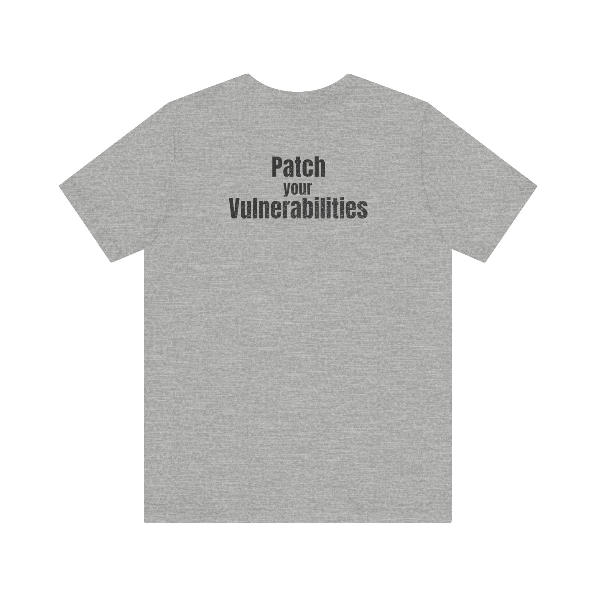 Patch Your Vulnerabilities T-Shirt TYP036