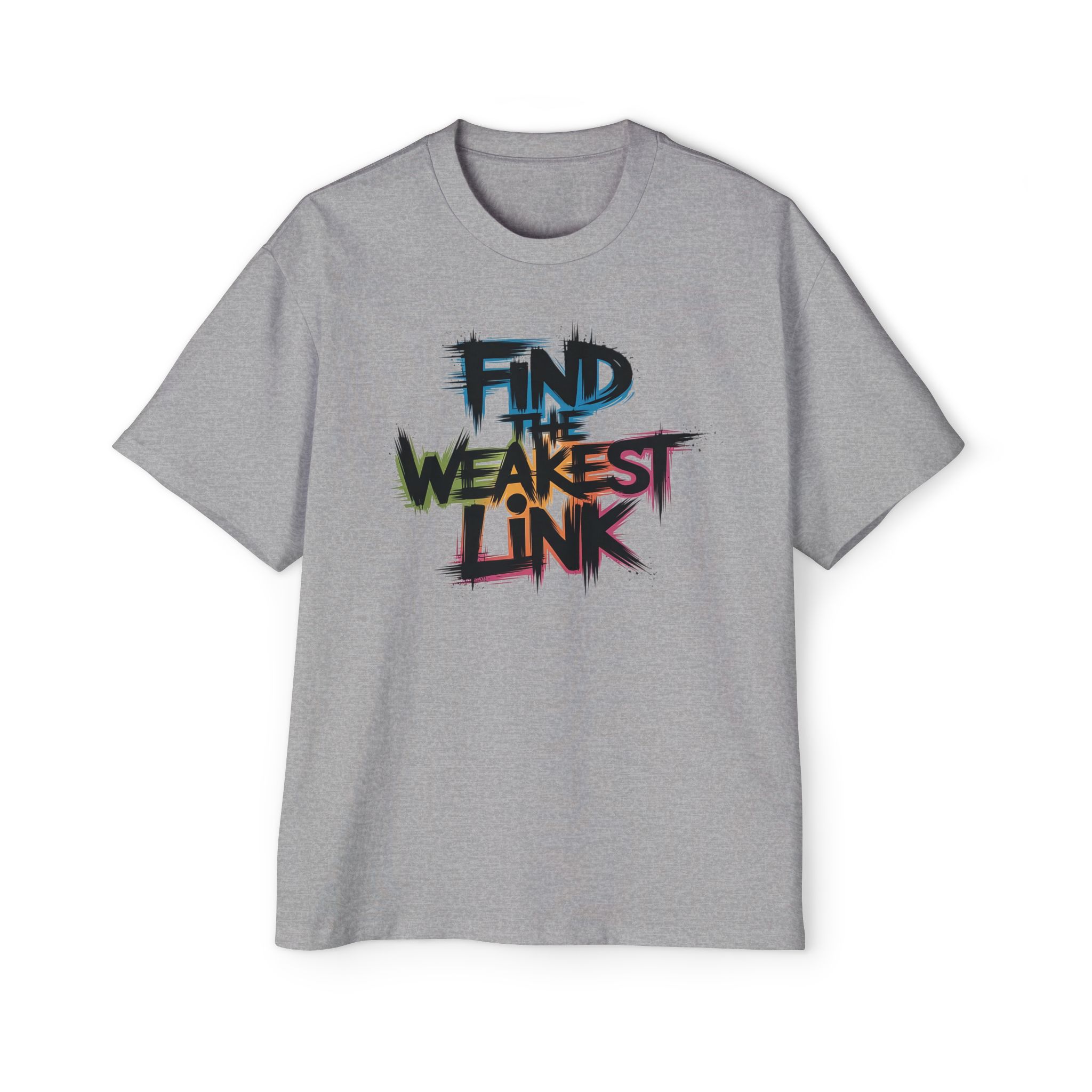 5111420314332626291_2048.jpeg Find The Weakest Link HO Oversized Tee