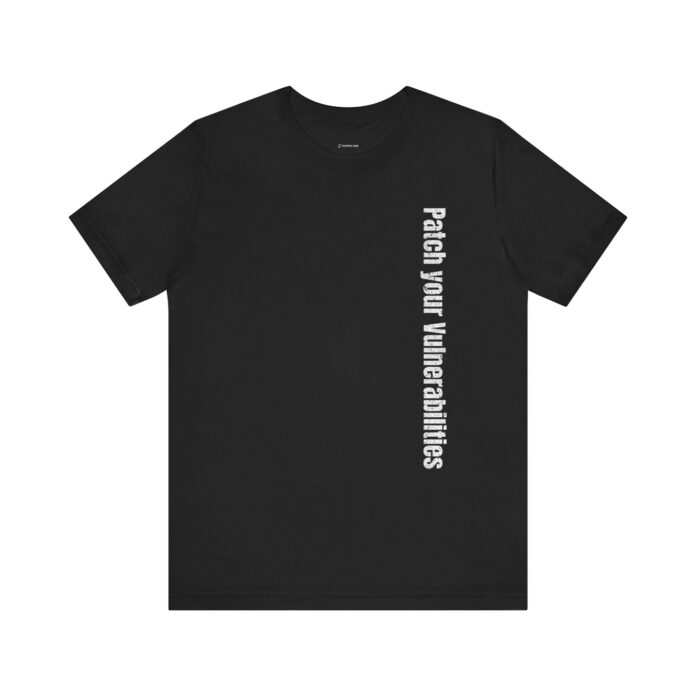 Patch Your Vulnerabilities T-Shirt TYP042