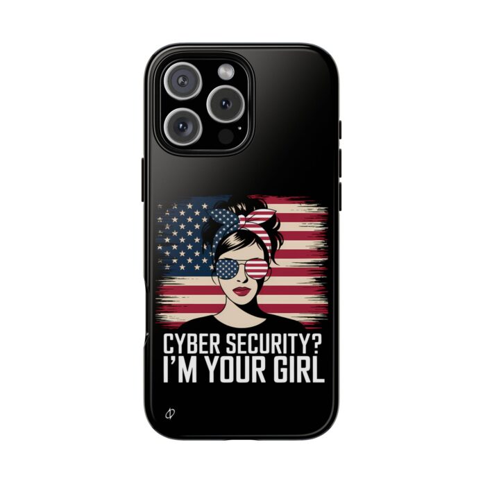 Cyber Security I’m Your Girl Tough Phone Case